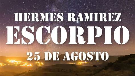 hermes ramirez escorpio hoy|escorpio hermes ramirez.